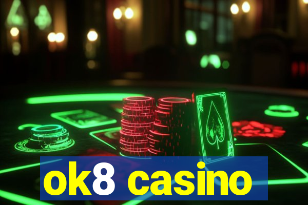 ok8 casino